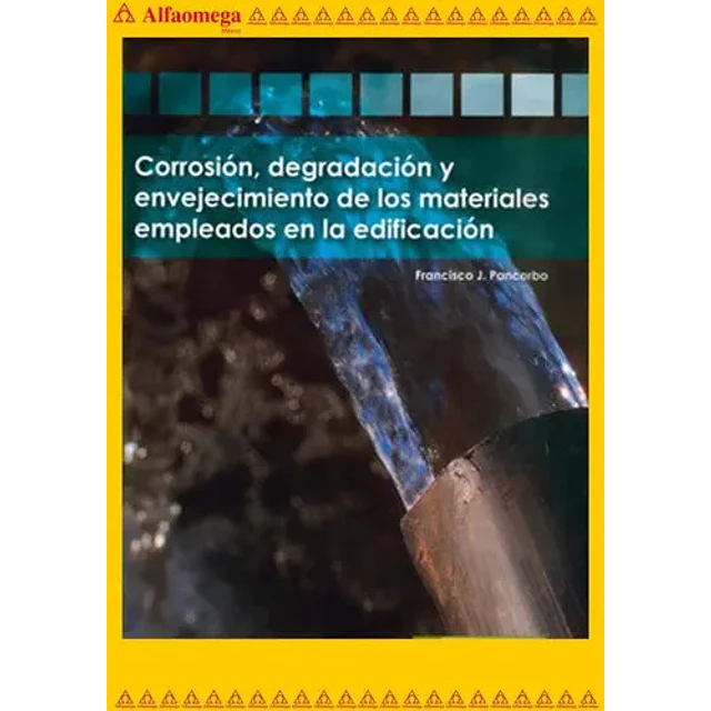 Corrosión, degradacíon y envejecimiento de los materiales empleados en la edificación