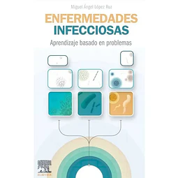 Enfermedades Infecciosas. Aprendizaje basado en problemas