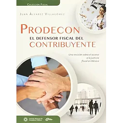Prodecon el defensor fiscal del contribuyente