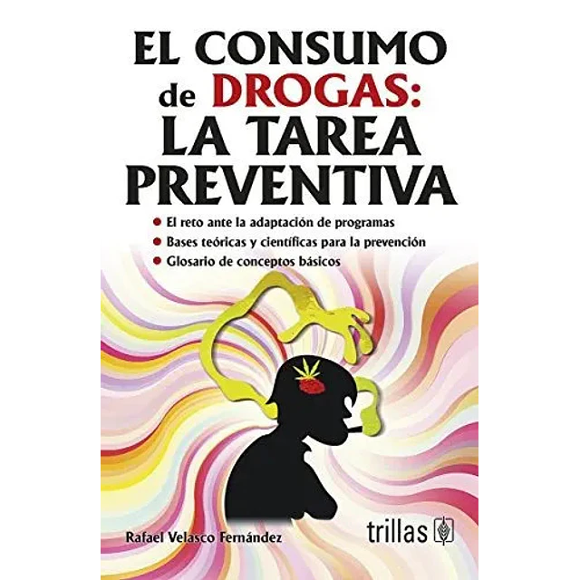 El Consumo de Drogas: La tarea Preventiva