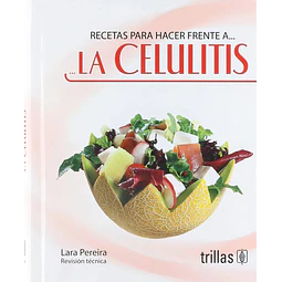 Recetas para hacer frente a La Celulitis