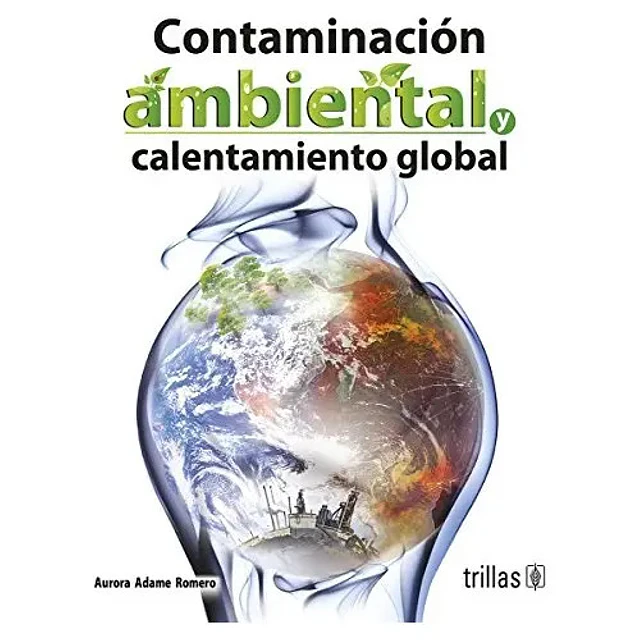Contaminación ambiental y calentamiento global