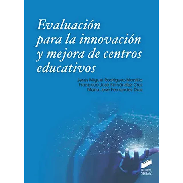 Evaluación para la innovación y mejora de centros educativos