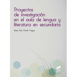 Proyectos de investigación en el aula de lengua y literatura en secundaria