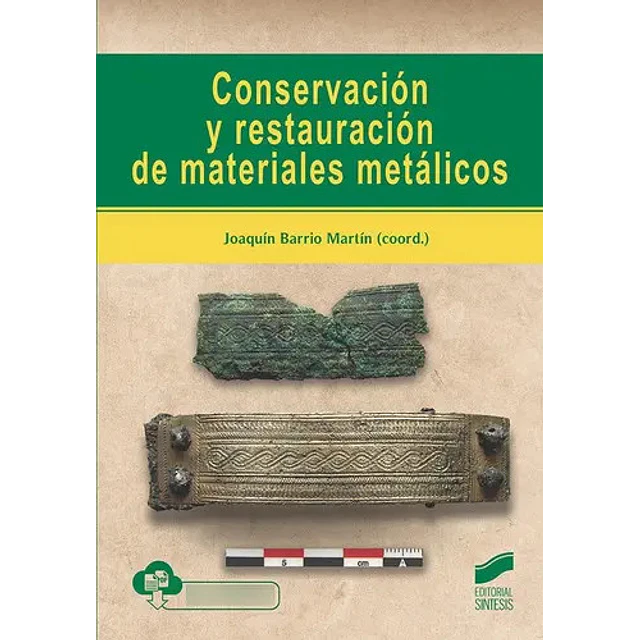 Conservacion y restauracion de materiales metalicos
