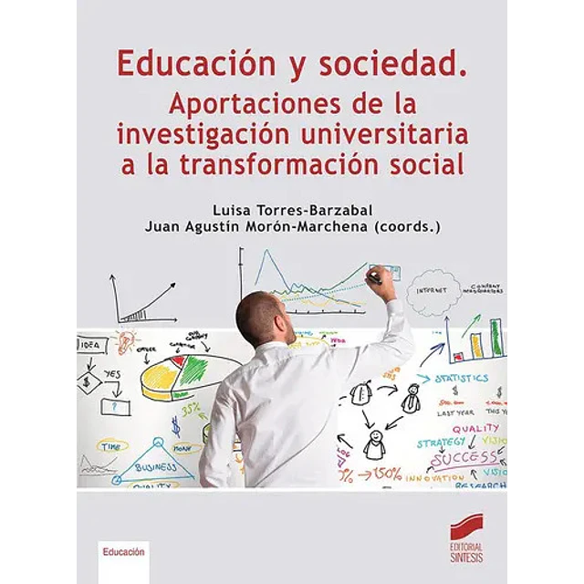 Educación y sociedad. Aportaciones de la investigación universitaria a la transformación social