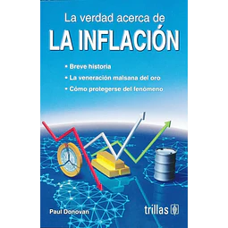 La Verdad Acerca de La Inflación