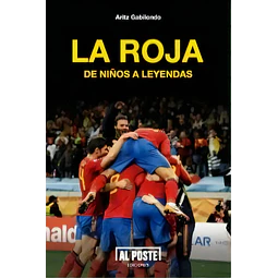 La Roja de niños a leyendas