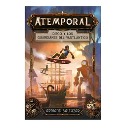 Atemporal. Diego y los Guardianes del Vastlántico