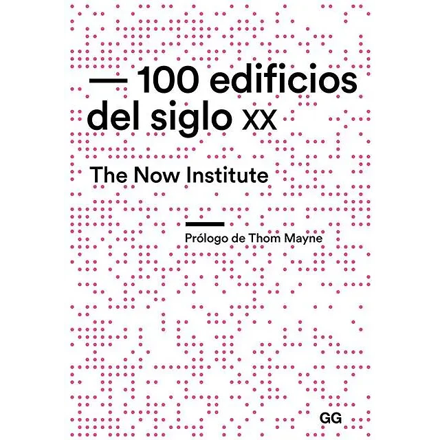 100 edificios del siglo XX The Now Institute