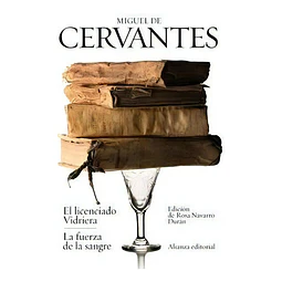 El licenciado vidriera. La fuerza de sangre