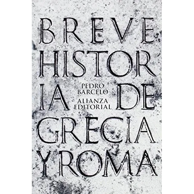 Breve historia de Grecia y Roma