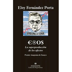 Eros La superproducción de los afectos