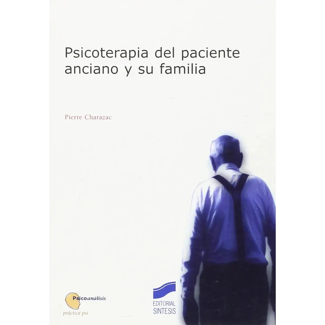 Psicoterapia del paciente anciano y su familia