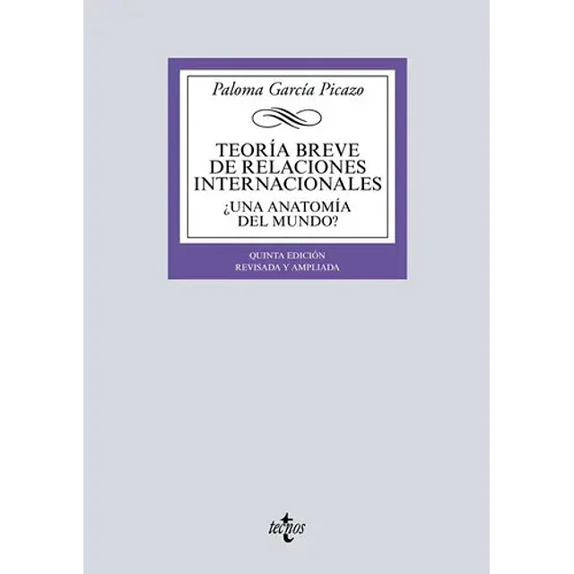 Teoría breve de relaciones internacionales ¿una anatomía del mundo?