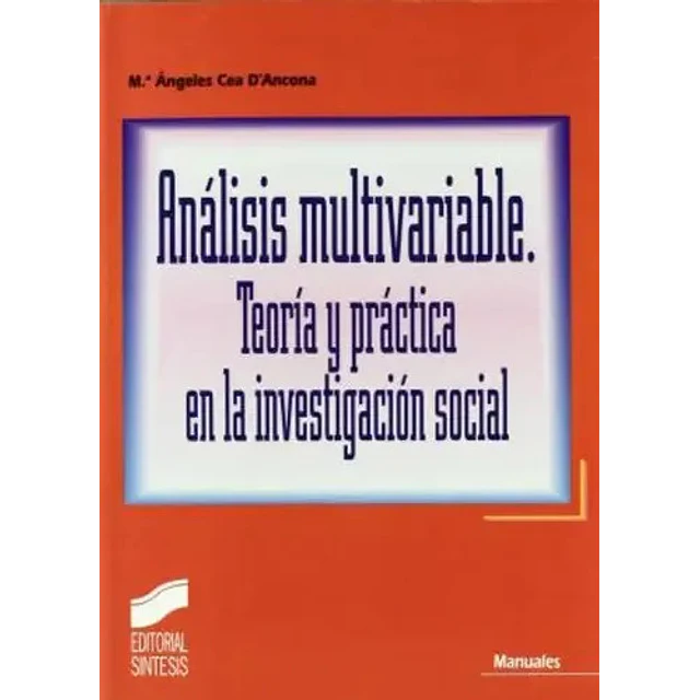 Analisis multivariable. Teoria y practica en la investigacion social