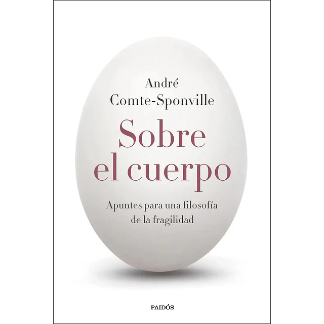 Sobre el cuerpo. Apuntes para una filosofía de la fragilidad