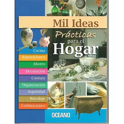 Mil ideas prácticas para el hogar