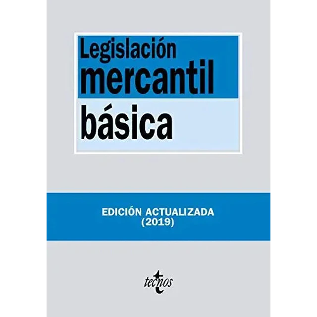 Legistación mercantil básica. Edición actualizada 2019