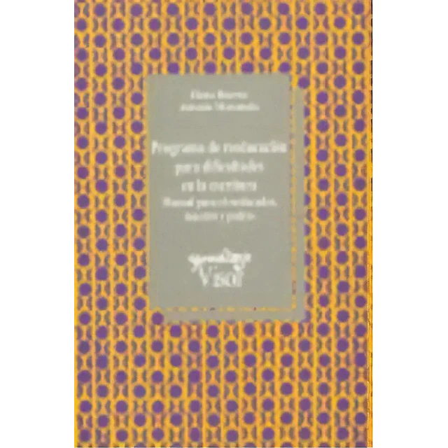 Programa de reeducacion para dificultades en la escritura. Manual