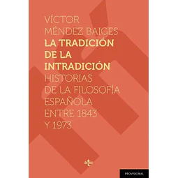 La tradición de la intradición: Historias de la filosofía española entre 1843-1973