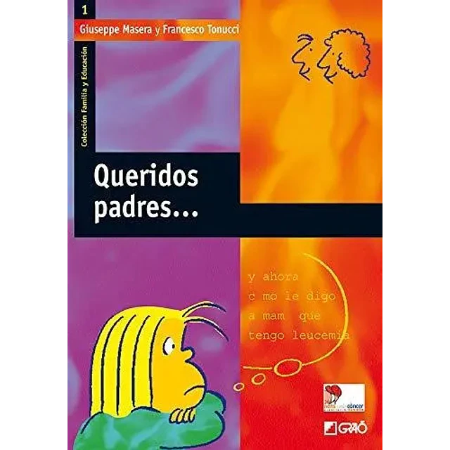 Queridos padres Y ahora como le digo a mama que tengo Leucemia