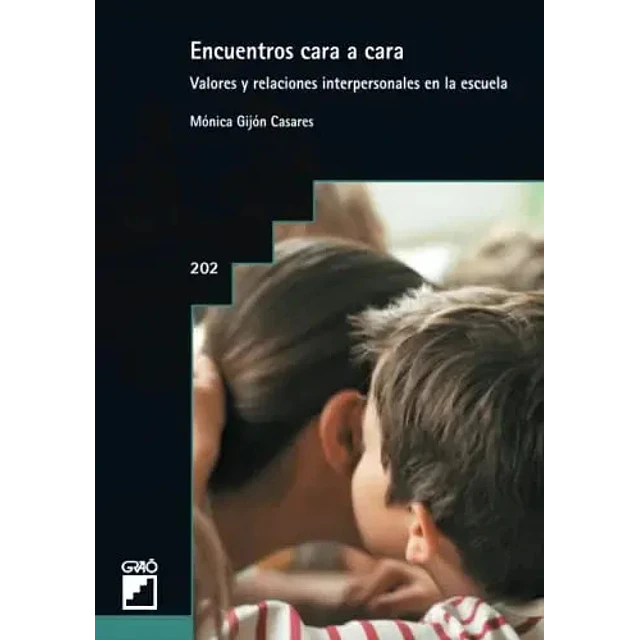 Encuentros cara a cara Valores y relaciones interpersonales en la escuela