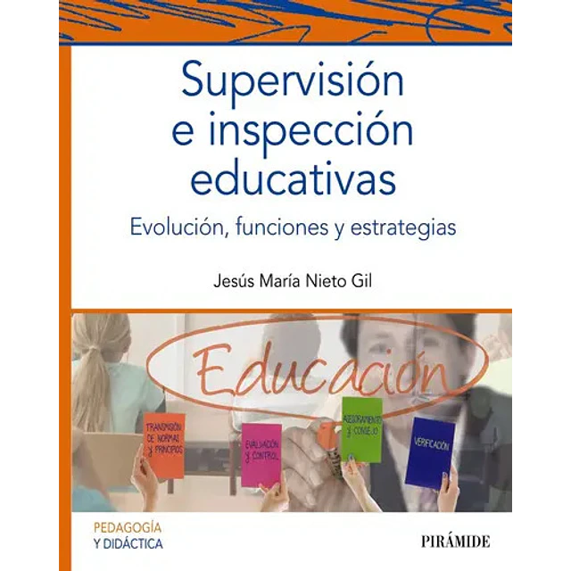 Supervisión e inspección educativas. Evolución, funciones y estrategias