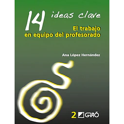 14 ideas clave El trabajo en equipo del profesorado