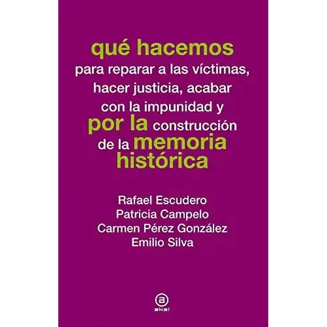 Qué hacemos para reparar a las víctimas, hacer justicia, acabar con la impunidad y por la