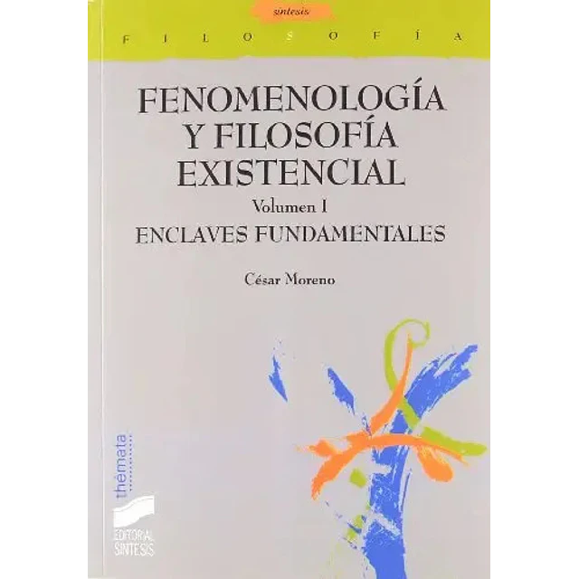 Fenomenologia y Filosofia Existencial Vol I