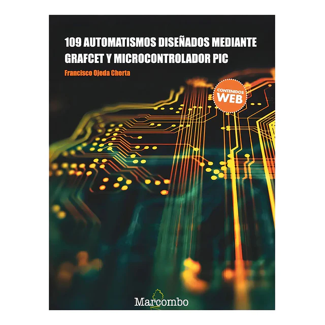 109 Automatismos Diseñados Mediante Grafcet y Microcontrolador PIC