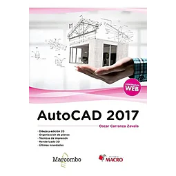 Autocad 2017. Dibujo y edición 2D, organizacion de planos, técnicas de impresión, renderizado 3D.