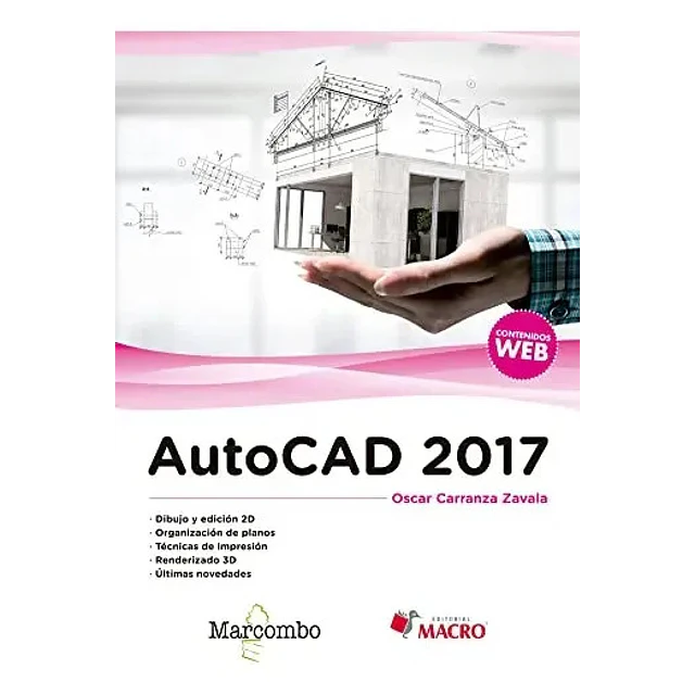 Autocad 2017. Dibujo y edición 2D, organizacion de planos, técnicas de impresión, renderizado 3D.