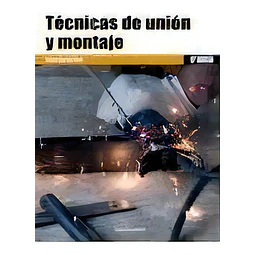 Técnicas de Unión y Montaje