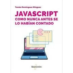 Javascript como nunca antes se lo habian contado