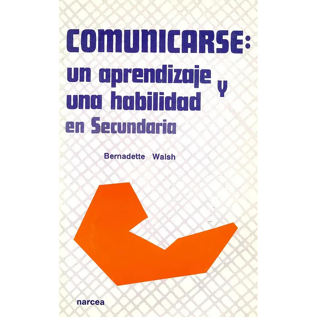 Comunicarse : un aprendizaje y una habilidad en Secundaria
