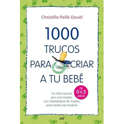 1000 Trucos para Criar a Tu Bebé.