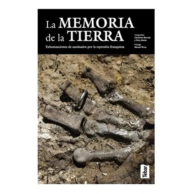 La memoria de la tierra.  Exhumaciones de asesinados por la represión franquista