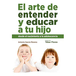 El arte de entender y educar a tu hijo