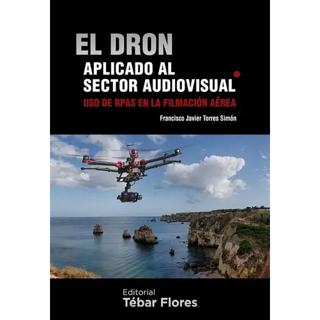 El Dron aplicado al sector audiovisual