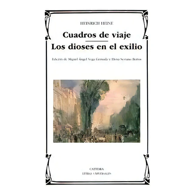 Cuadros de viaje ; Los dioses en el exilio