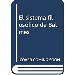 El sistema filosofico de Balmes
