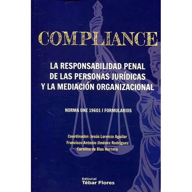 Compliance La responsabilidad penal de las personas jurídicas y la mediación organizacional