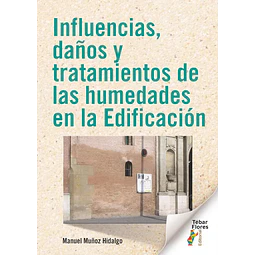 Influencias, daños y tratamientos de las humedades en la Edificación