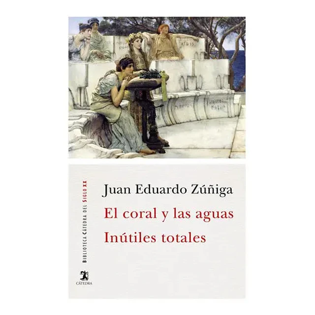 El coral y las aguas; Inútiles totales