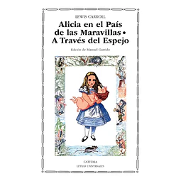 Alicia en el País de las Maravillas. A Través del Espejo