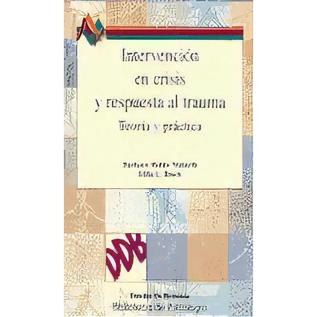 Intervención en crisis y respuesta al trauma