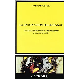 La entonacion del español : su estructura fonica, variabilidad y dialectologica