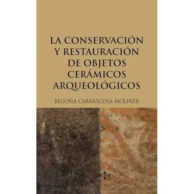 La conservación y restauración de objetos cerámicos arqueológicos